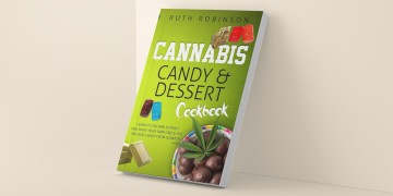 Cannabis Candy & Dessert Cookbook